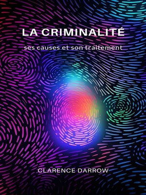 cover image of La criminalité, ses causes et son traitement (traduit)